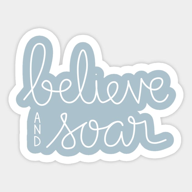 Believe and Soar Sticker by DreamersDesignCo